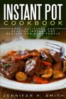 Instant Pot Cookbook Easy Delicious and Healthy Instant Pot Recipes for Busy People