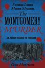The Montgomery Murder An actionpacked YA thriller