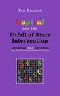 Capital and the Pitfall of State Intervention  Deflation and Inflation