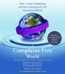 A Complaint Free World: How to Stop Complaining and Start Enjoying the Life You Always Wanted