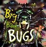 Big, Bad Bugs
