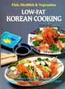 LowFat Korean Cooking Fish Shellfish  Veg