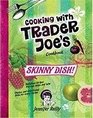 Cooking With Trader Joe's Cookbook Skinny Dish