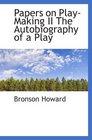 Papers on PlayMaking II The Autobiography of a Play