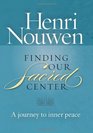 Finding Our Sacred Center A journey to inner peace