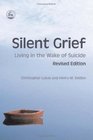 Silent Grief Living in the Wake of Suicide