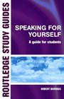 Speaking for Yourself A Guide for Students