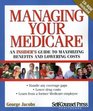 Managing Your Medicare An Insider's Guide to Maximizing Benefits and Lowering Costs