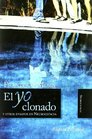 El Yo clonado/ The Clone Me Y Otros Ensayos En Neurociencia/ and Other Essays in Neuroscience