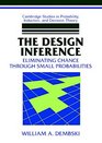 The Design Inference  Eliminating Chance through Small Probabilities