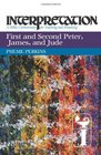 First and Second Peter James and Jude Interpretation A Bible Commentary for Teaching and Preaching