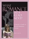What Romance Do I Read Next A Reader's Guide to Recent Romance Fiction