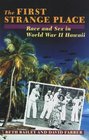 The First Strange Place  Race and Sex in World War II Hawaii