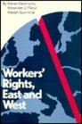 Workers' Rights East and West