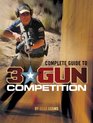 Complete Guide to 3Gun Competition
