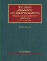 The First Amendment and Related Statutes Problems Cases and Policy Arguments 4th