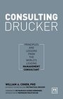 Consulting Drucker Principles and Lessons from The World's Leading Management Consultant
