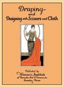 Draping and Designing with Scissors and Cloth -- Instructions and Illustrations for Sewing 29 Vintage 1920s Fashions