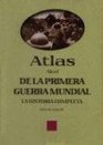 Atlas Akal de la Primera Guerra Mundial/ The Routledge Atlas of the First World War