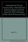 International Group Accounting International Harmonization and the Seventh Eec Directive