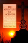 The Adventure of Holiness Biblical Foundations and PresentDay Perspectives