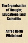 The Organisation of Thought Educational and Scientific