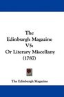 The Edinburgh Magazine V5 Or Literary Miscellany