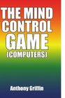 THE MIND CONTROL GAME