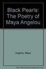 Black Pearls The Poetry of Maya Angelou