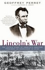 Lincoln's War  The Untold Story of America's Greatest President as Commander in Chief