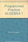 Programmed Practice ALGEBRA 1