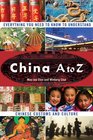 China A to Z Everything You Need to Know to Understand Chinese Customs and Culture