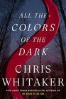 All the Colors of the Dark A Novel