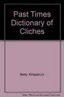 Past Times Dictionary of Cliches