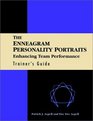 The Enneagram Personality Portraits Enhancing Team Performance  Trainer's Guide