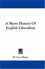 A Short History Of English Liberalism