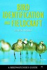 Bird Identification and Fieldcraft A Birdwatcher's Guide