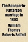 The BonapartePatterson marriage in 1803