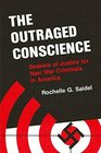 The Outraged Conscience Seekers of Justice for Nazi War Criminals in America