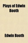 Plays of Edwin Booth