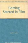 Getting Started in Film