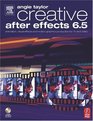 Creative After Effects 7 Workflow Techniques for Animation Visual Effects and Motion Graphics