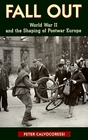 Fall Out World War II and the Shaping of Postwar Europe