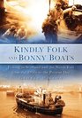 Kindly Folk and Bonny Boats Fishing in Scotland and the North East from the 1950s to the Present Day