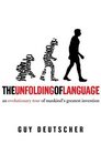 The Unfolding of Language  An Evolutionary Tour of Mankind's Greatest Invention