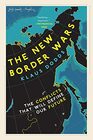 The New Border Wars The Conflicts That Will Define Our Future