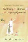 Buddhism for Mothers of Young Children Becoming a Mindful Parent