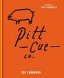 Pitt Cue Co The Cookbook