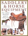 Saddlery  Horse Equipment The Complete Illustrated Guide to Riding Tack