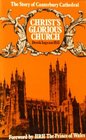 Christ's glorious church The story of Canterbury Cathedral